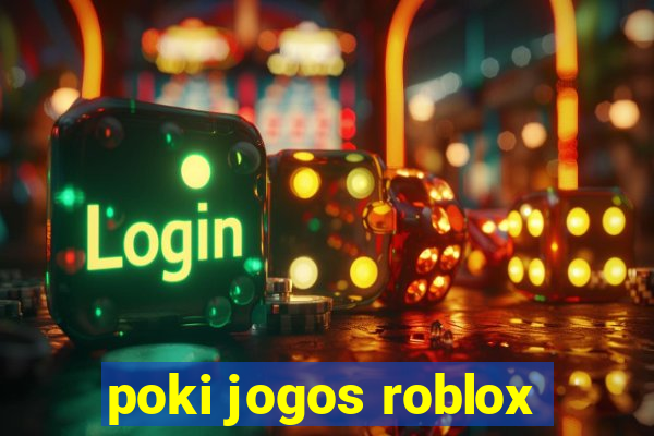 poki jogos roblox